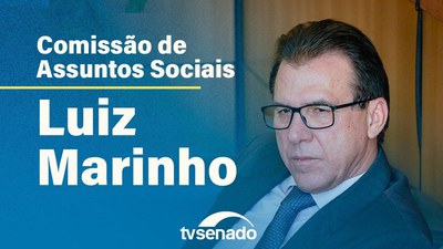 Ao vivo: Comissão de Assuntos Sociais recebe o ministro do Trabalho, Luiz Marinho