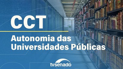 CCT debate autonomia de gestão financeira das universidades públicas