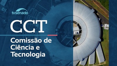 Comissão de Ciência e Tecnologia avalia requerimentos