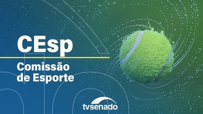 Ao vivo: CEsp discute Plano Nacional do Esporte – 13/3/24