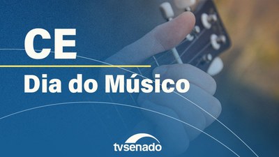 Ao vivo: Comissão de Educação e Cultura celebra Dia do Músico com projeto Orquestrando