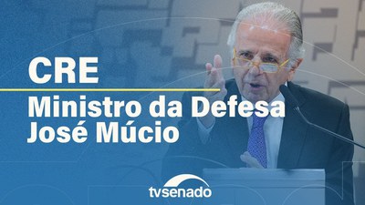 CRE ouve ministro da Defesa, José Múcio, sobre projetos estratégicos do Brasil