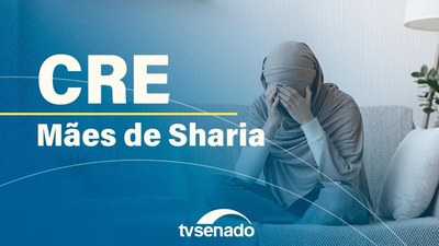 CRE discute situação das mães de Sharia