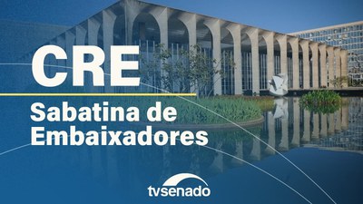 CRE sabatina indicados para embaixadas na Austrália, Coreia do Norte e outros países