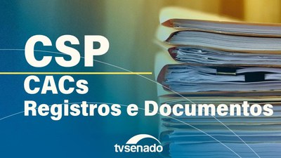 CSP debate impactos de decreto sobre CACs e controle de armas