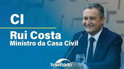 Ao vivo: Comissão de Infraestrutura ouve ministro da Casa Civil sobre novo PAC