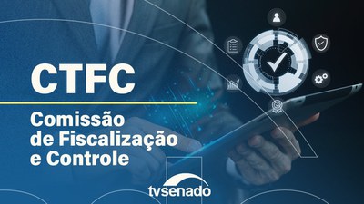 Ao vivo: Comissão de Fiscalização e Controle analisa emendas à LDO para 2024