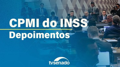 CPMI do INSS ouve presidente da Conafer