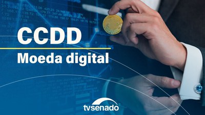 Ao vivo: CCDD debate emissão de moeda digital