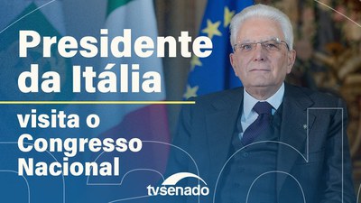 Ao vivo: Presidente da Itália, Sergio Matarella, visita o Congresso Nacional