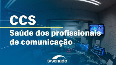 Ao vivo: Conselho de Comunicação Social debate saúde dos profissionais da área