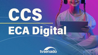 CCS debate ECA Digital e proteção de crianças no ambiente digital