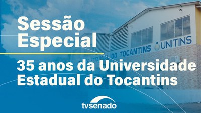 Sessão Especial celebra 35 anos da Universidade Estadual do Tocantins – Unitins