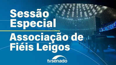 Sessão especial de 75 anos da Associação Internacional Privada de Fiéis Leigos