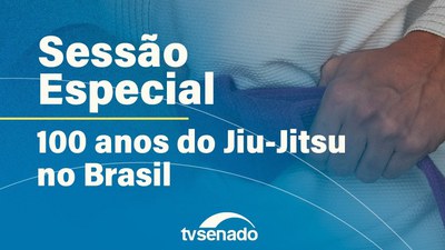 Senado celebra os 100 anos do jiu-jitsu no Brasil