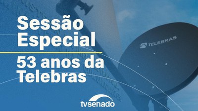 Senado celebra os 53 anos da criação da Telebras