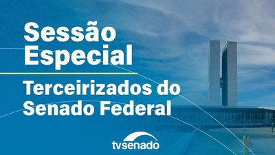 Sessão especial homenageia profissionais terceirizados do Senado