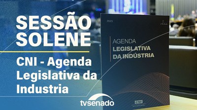 Sessão Solene para lançamento da Agenda Legislativa da Indústria 2025