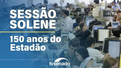 Sessão Solene homenageia os 150 anos do jornal O Estado de São Paulo