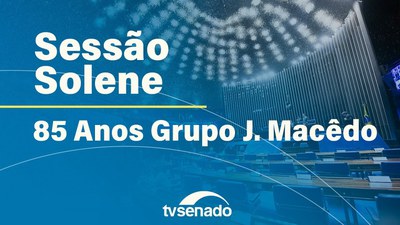 Congresso celebra 85 anos do Grupo J.Macêdo