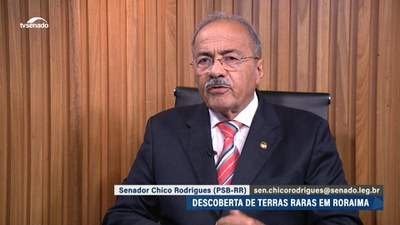 Terras raras: descoberta em Roraima tem alto potencial estratégico, avalia Chico Rodrigues