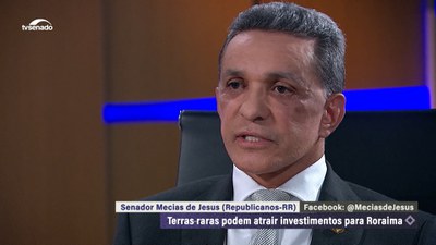 Terras Raras, energia e desenvolvimento de Roraima: Mecias de Jesus destaca temas do estado