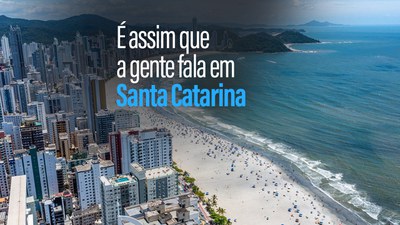 Santa Catarina mostra sotaque com influência de vizinhos e de fora