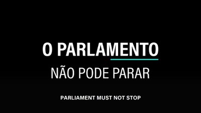 O Parlamento não pode parar | Parliament must not stop (LEGENDA EM INGLÊS)