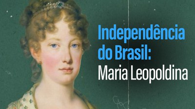 Independência do Brasil: Maria Leopoldina