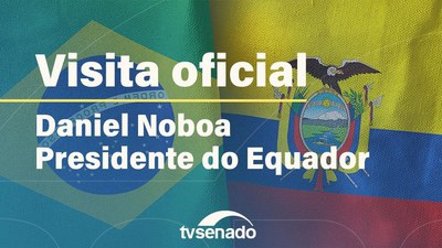 Ao vivo: presidente do Equador, Daniel Noboa, visita o Congresso Nacional
