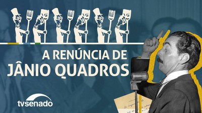 A Renúncia de Jânio Quadros