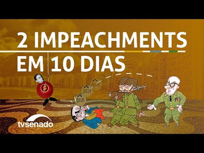 Dois impeachments em apenas dez dias