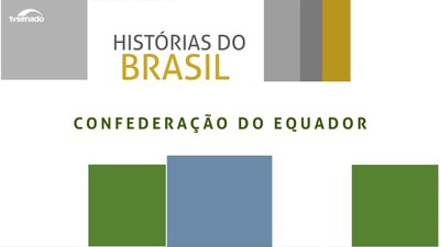 Histórias do Brasil: a Confederação do Equador e a luta pelo federalismo