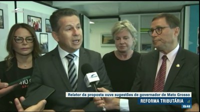 Reforma Tributária: Governador de Mato Grosso e bancada do estado apresentam demandas