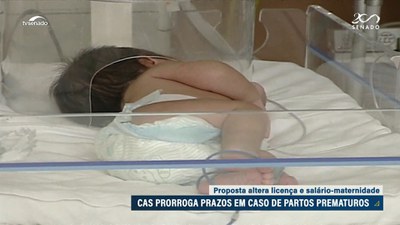 CAS prorroga prazos de licença e salário-maternidade em caso de partos prematuros