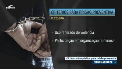 CCJ aprova critérios para decretação de prisão preventiva