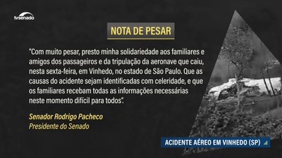 Presidente do Senado lamenta acidente aéreo e presta solidariedade às famílias das vítimas