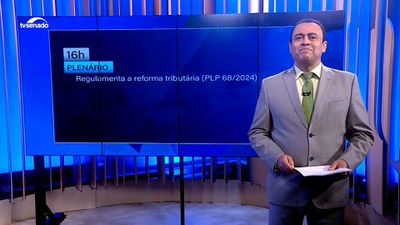 Agenda: Regulamentação da Reforma Tributária está na pauta do Plenário do Senado desta terça