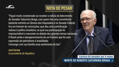 Sarney lamenta morte de Roberto Saturnino Braga e destaca legado do ex-senador