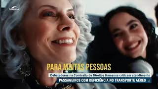 Comissão debate falta de acessibilidade no transporte aéreo para pessoas com deficiência
