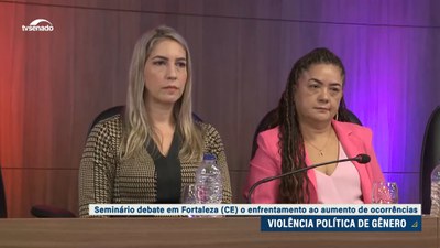 Seminário chama atenção sobre violência política contra as mulheres, em evento no Ceará