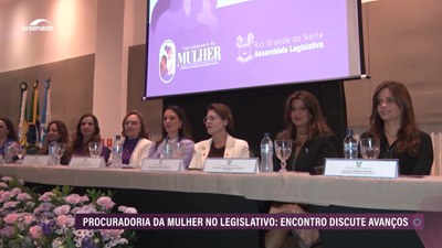 Assembleia potiguar reforça procuradorias da mulher nos municípios