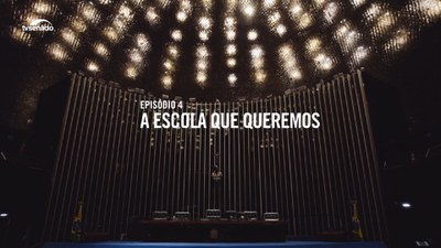 Episódio 4: a escola que queremos