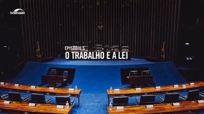 Episódio 5: o trabalho e a lei