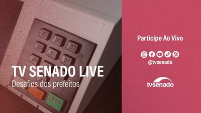 Quais serão os maiores desafios dos próximos prefeitos? - TV Senado Live