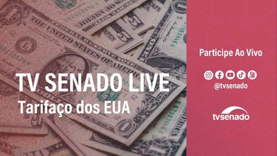 A reação brasileira ao tarifaço de Trump - TV Senado Live