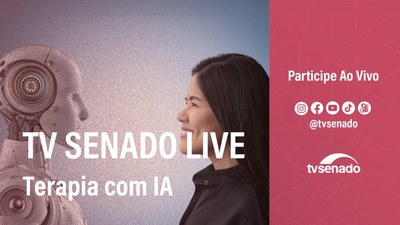 TV Senado Live discute o uso de IA para terapia