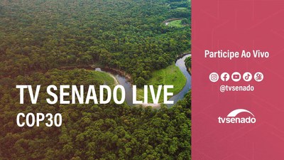 O papel do Senado na COP 30 é destaque no TV Senado Live
